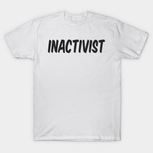 INACTIVIST T-Shirt